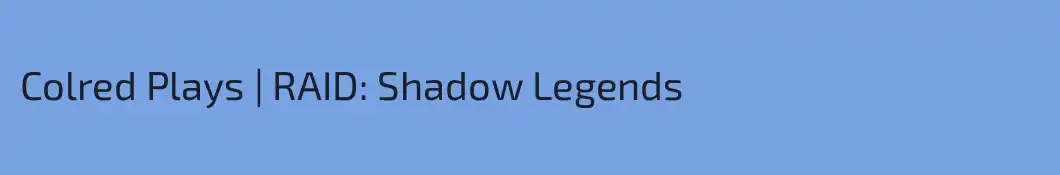 Colred Plays | RAID: Shadow Legends